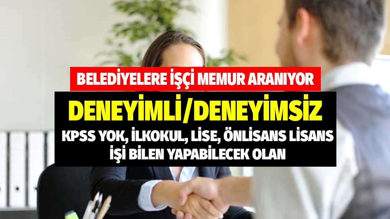 Belediyelere KPSS Şartsız Sınavsız Personel Alımı