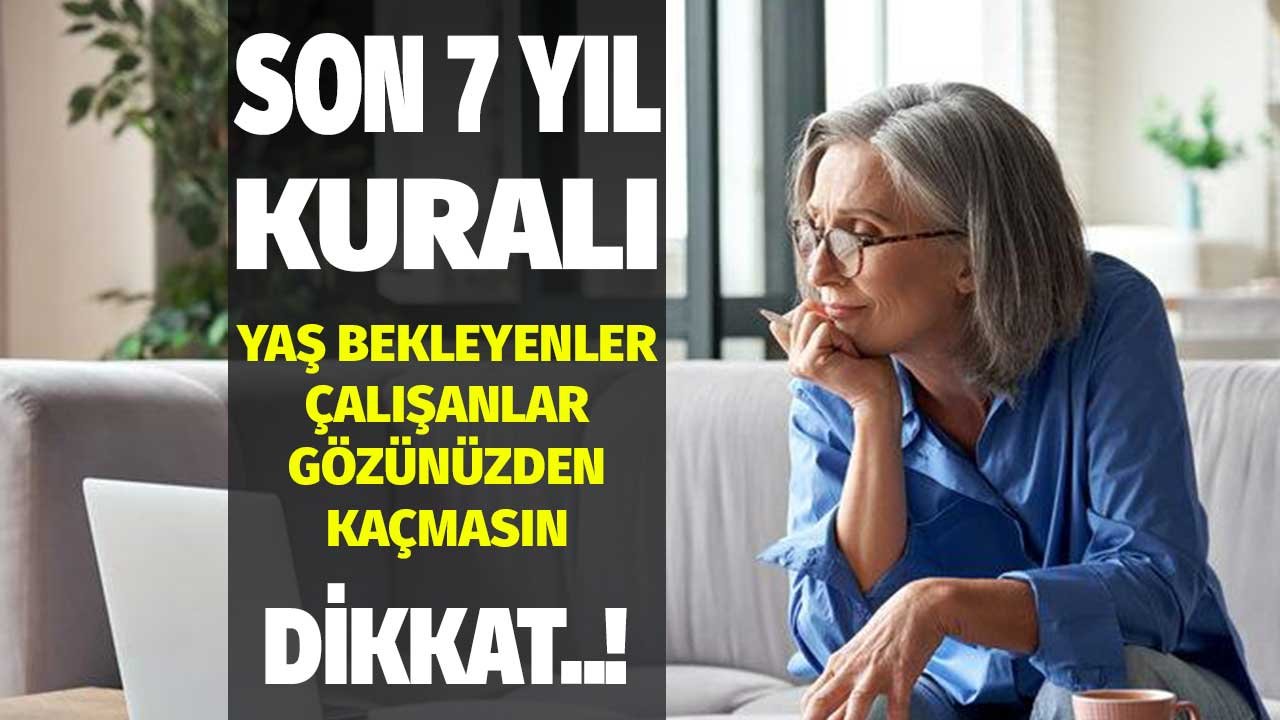 Emeklilikte Son 7 Yıl (2520 Gün) Kuralına Dikkat!