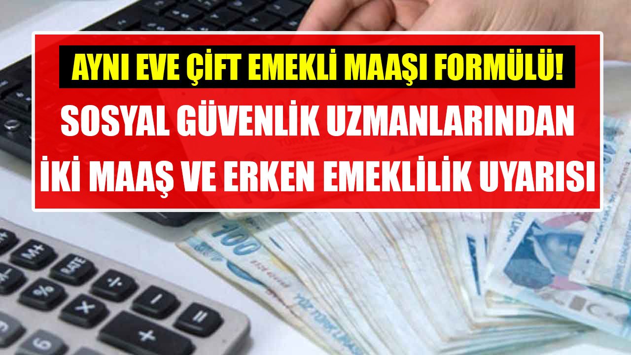 Erken Emeklilik Ve Çift Maaş Müjdesi